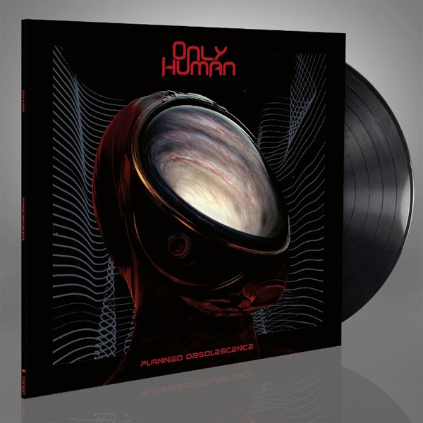 Only Human – PLANNED OBSOLESCENCE Vinyl LP