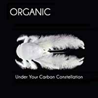 Organic – UNDER YOUR CARBON CONSTELLATION Compact Disc Digi