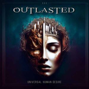Outlasted - UNIVERSAL HUMAN DESIRE CD