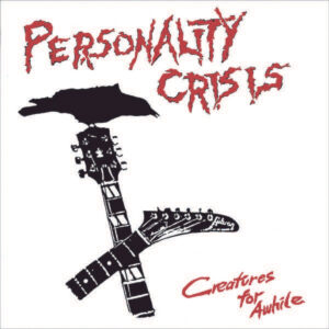 Personality Crisis - CREATURES FOR AWHILE Vinyl LP