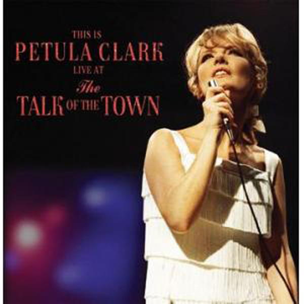 Petula Clark – THIS IS PETULA LIVE AT THE TALK OF THE TOWN Compact Disc Double