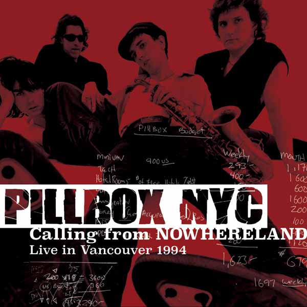 PILLBOX NYC – CALLING FROM NOWHERELAND: LIVE IN VANCOUVER 1994 CD