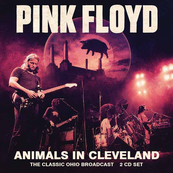 Pink Floyd – ANIMALS IN CLEVELAND (2CD) Compact Disc Double