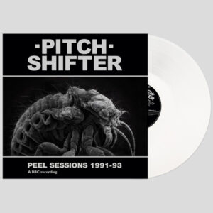 Pitchshifter - PEEL SESSIONS 1991-93 (WHITE HEAVYWEIGHT VINYL) Vinyl LP