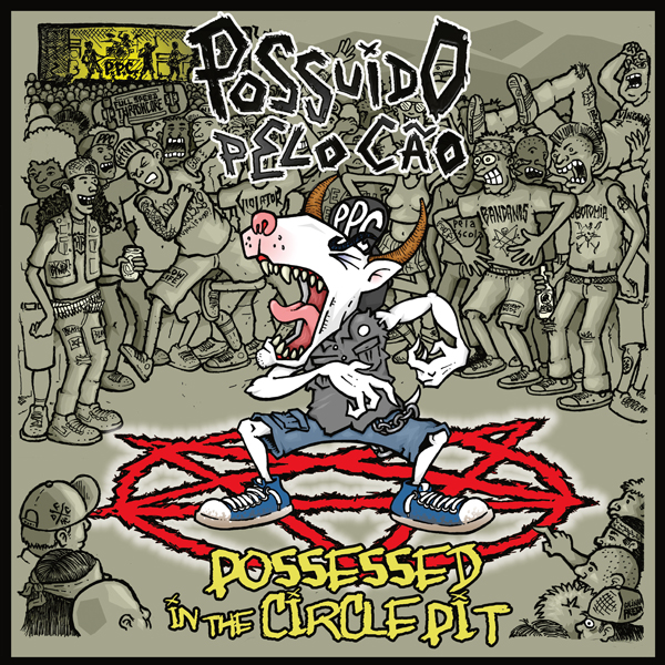 Possuído Pelo Cão – POSSESSED IN THE CIRCLE PIT Vinyl LP