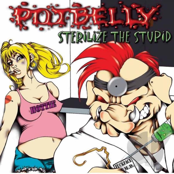 Potbelly – STERILIZE THE STUPID Vinyl LP
