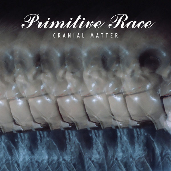 Primitive Race – CRANIAL MATTER CD