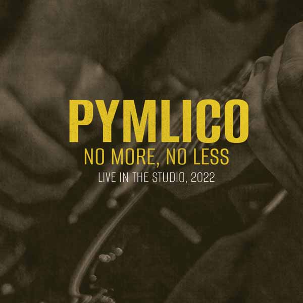 Pymlico – NO MORE, NO LESS CD