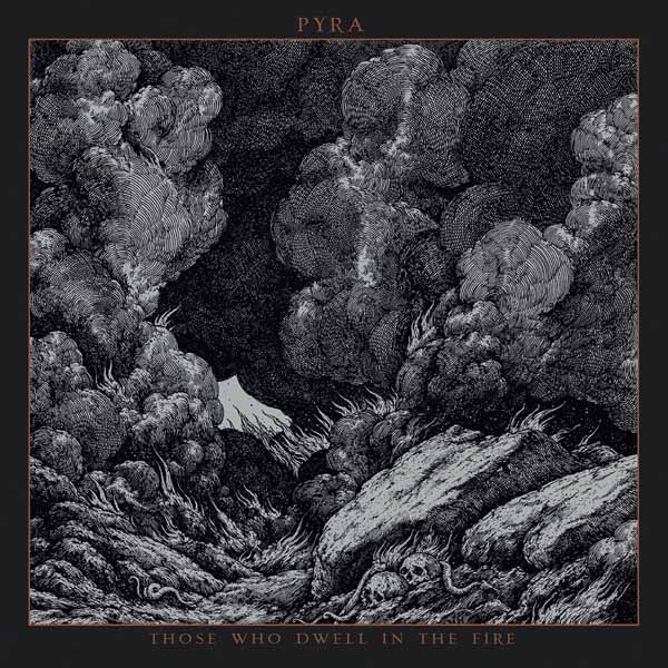 Pyra – THOSE WHO DWELL IN THE FIRE CD