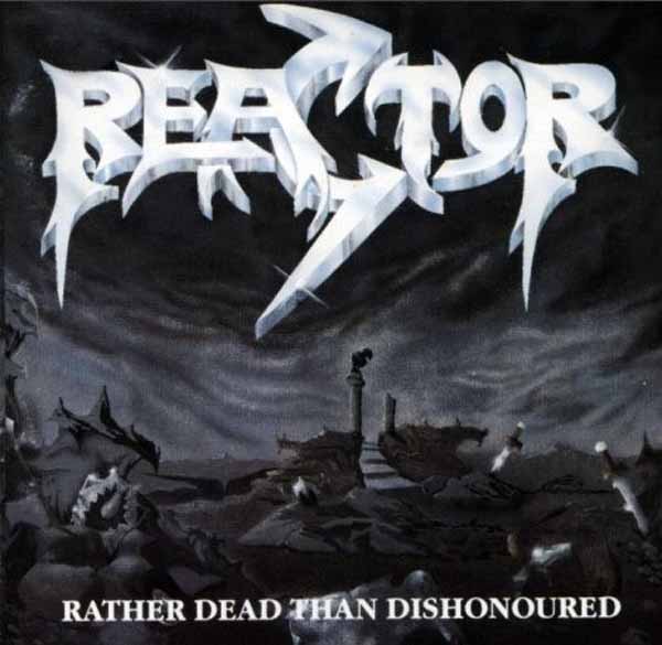 Reactor – RATHER DEAD THAN DISHONOURED Vinyl LP