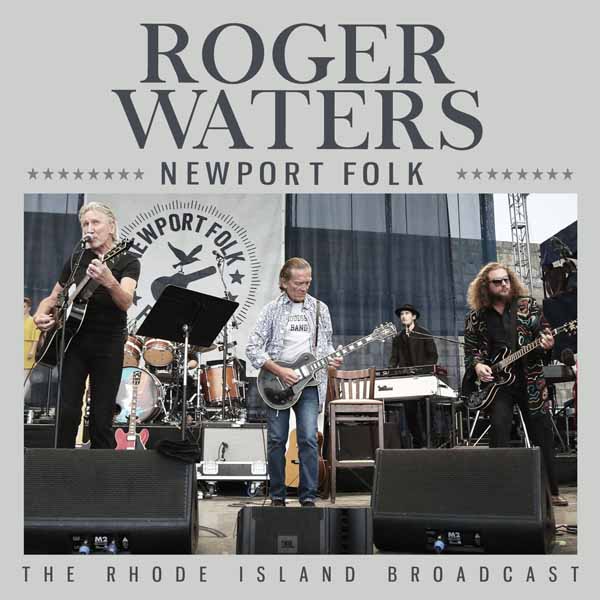 Roger Waters – NEWPORT FOLK CD
