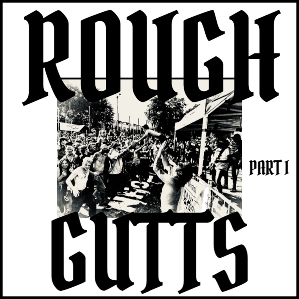 Rough Gutts – PARTS I & II Vinyl LP