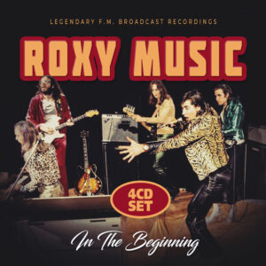 Roxy Music - IN THE BEGINNING (4-CD SET) Compact Disc - 4 CD Box Set