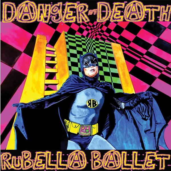 Rubella Ballet – DANGER OF DEATH Vinyl LP