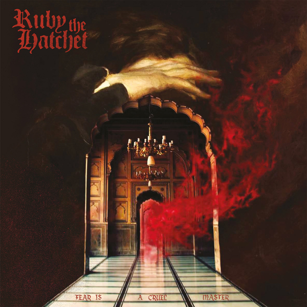 Ruby the Hatchet – FEAR IS A CRUEL MASTER Compact Disc Digi