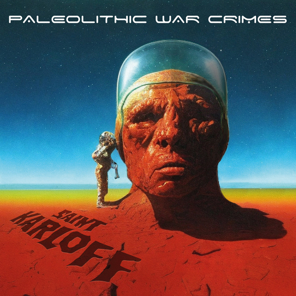 Saint Karloff – PALEOLITHIC WAR CRIMES CD