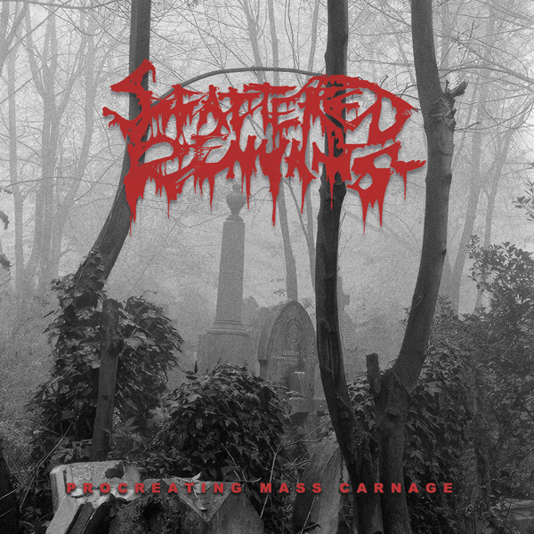SCATTERED REMNANTS – PROCREATING MASS CARNAGE CD EP