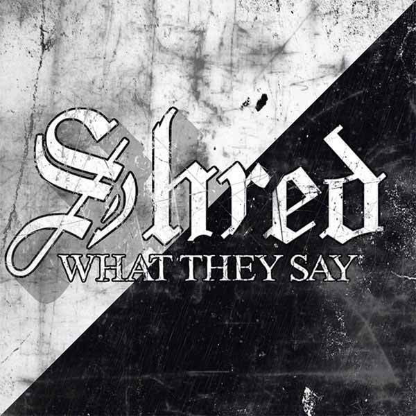 SHRED – WHAT THEY SAY Compact Disc Digi