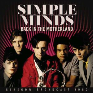 Simple Minds - BACK IN THE MOTHERLAND CD