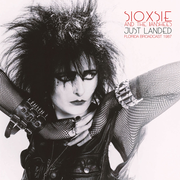 Siouxsie & the Banshees – JUST LANDED – FLORIDA BROADCAST 1987 (2LP) Vinyl Double Album