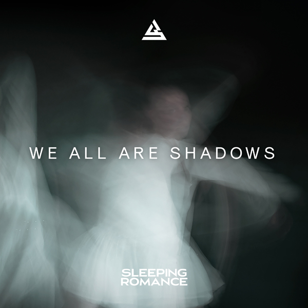 Sleeping Romance – WE ALL ARE SHADOWS Compact Disc Digi