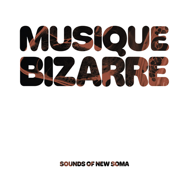 SOUNDS OF NEW SOMA – MUSIQUE BIZARRE (LIMITED WHITE VINYL 2LP) Vinyl Double Album
