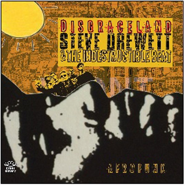 Steve Drewett & the Indestructible Beat – DISGRACELAND CD