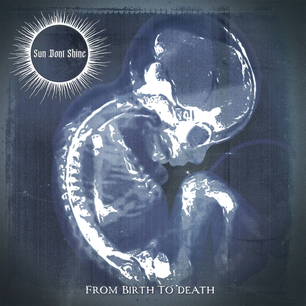 SUN DONT SHINE – FROM BIRTH TO DEATH (BLUE W/ BLACK SPLATTER VINYL) Vinyl LP
