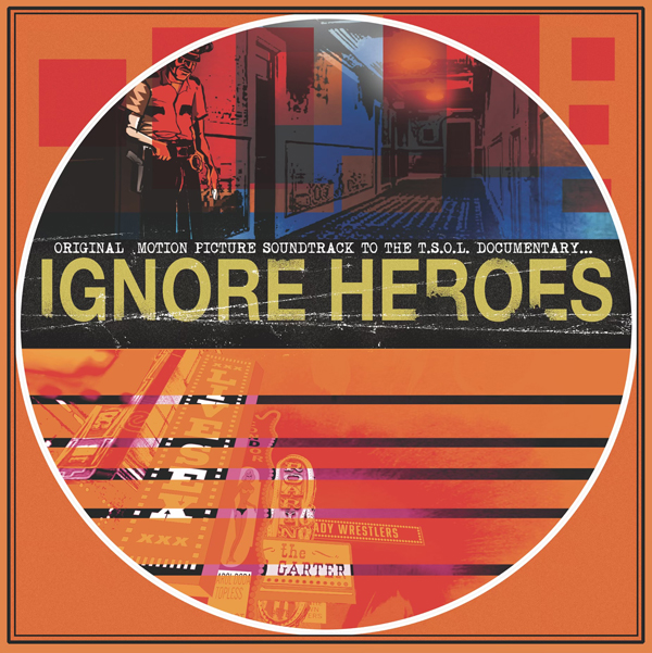 T.S.O.L. – IGNORE HEROES: ORIGINAL MOTION PICTURE SOUNDTRACK (OPAQUE ORANGE W/ BLACK SPLATTER) Vinyl LP