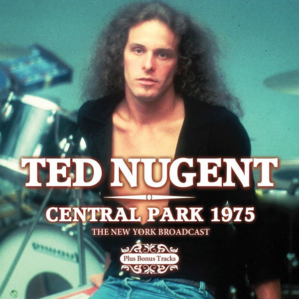 Ted Nugent – CENTRAL PARK 1975 CD