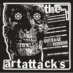 The Art Attacks - OUTRAGE & HORROR Vinyl LP