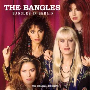 The Bangles - BANGLES IN BERLIN CD