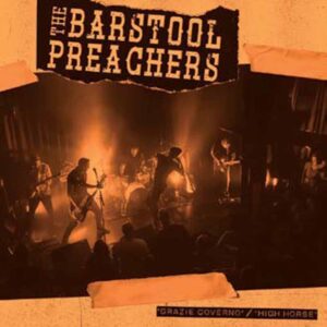 The Bar Stool Preachers - GRAZIE GOVERNO (ORANGE VINYL) 7" Vinyl