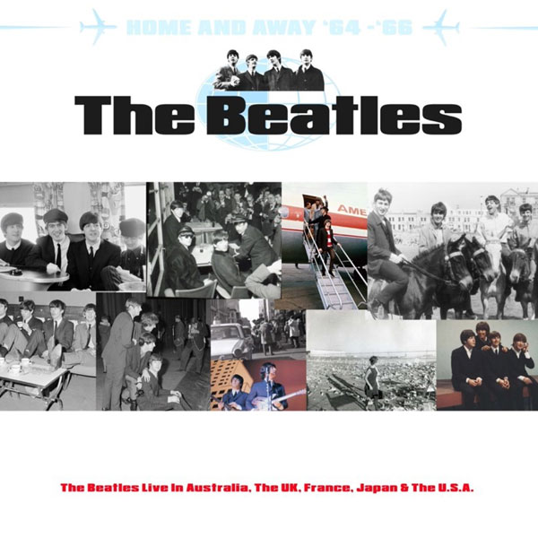 The Beatles – HOME AND AWAY ’64 – ‘66 THE BEATLES LIVE IN AUSTRALIA, THE UK, FRANCE, JAPAN & THE U.S.  Book