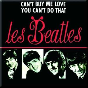 The Beatles Can't Buy Me Love/You Can't Do That French Release Fridge Magnet