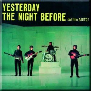 The Beatles Yesterday/The Night Before Fridge Magnet