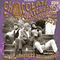 The Chocolate Watchband – MELTS IN YOUR BRAIN…NOT ON Y CD
