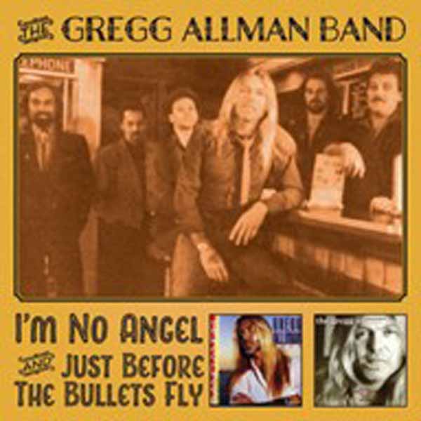 The Gregg Allman Band – I’M NO ANGEL & JUST BEFORE THE BULLETS FLY (2CD) Compact Disc Double