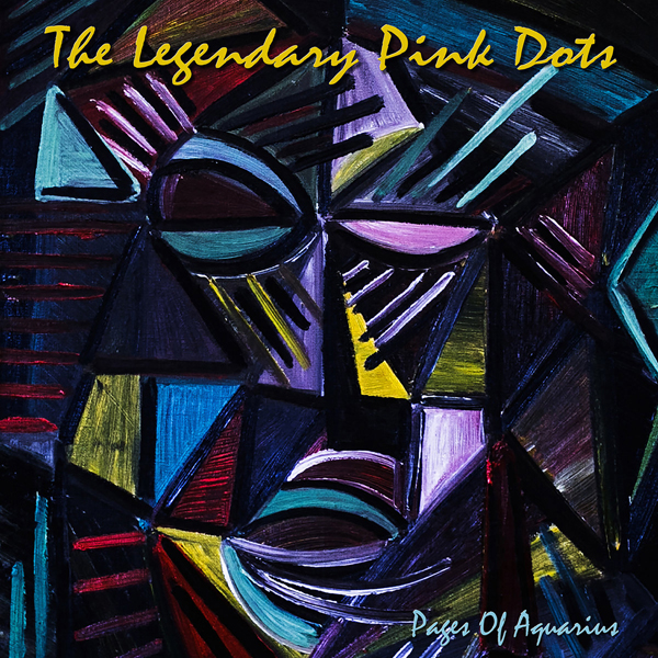 The Legendary Pink Dots – PAGES OF AQUARIUS CD