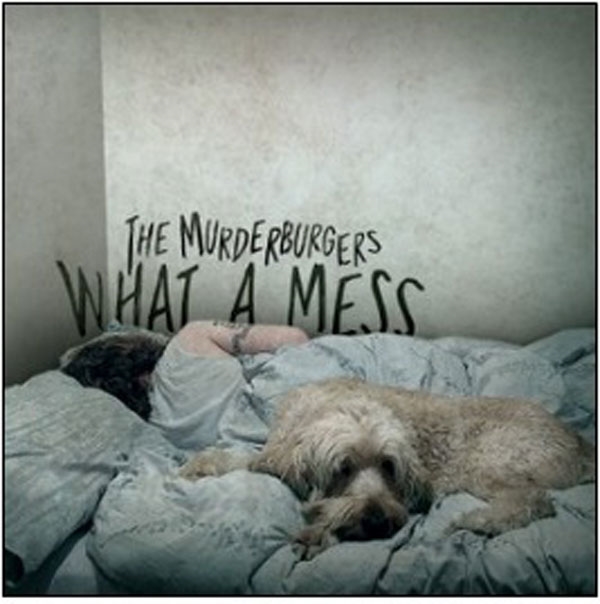The Murderburgers – WHAT A MESS CD