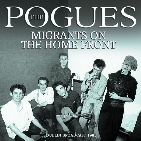 The Pogues – MIGRANTS ON THE HOME FRONT CD