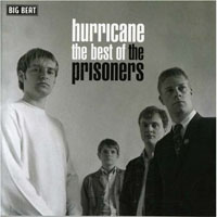 The Prisoners – HURRICANE: THE BEST OF THE PRI CD