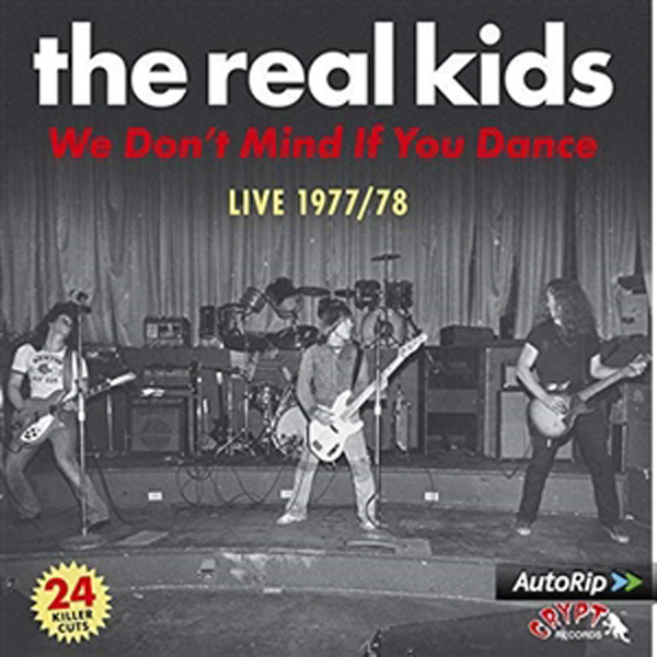 The Real Kids – WE DON’T MIND IF YOU DANCE CD