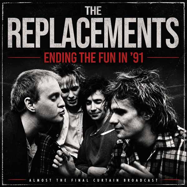 The Replacements – ENDING THE FUN IN ’91 CD