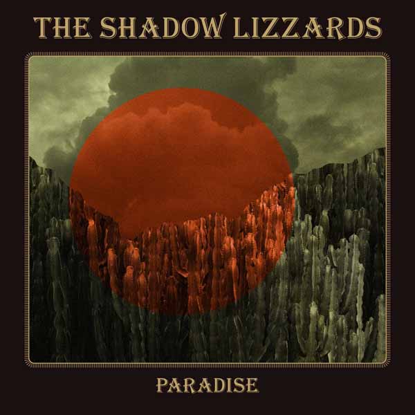 The Shadow Lizzards – PARADISE Compact Disc Digi