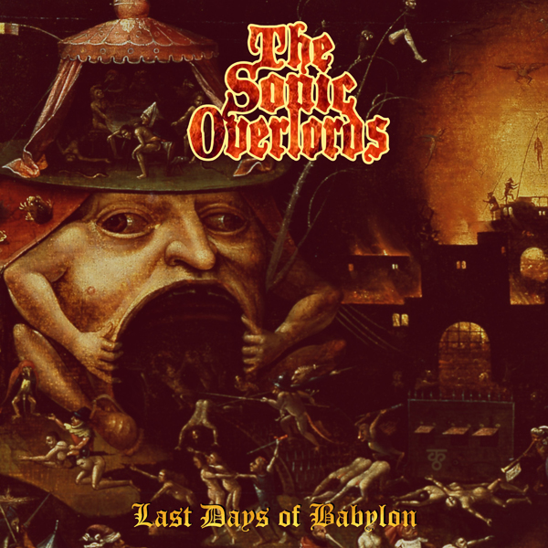The Sonic Overlords – LAST DAYS OF BABYLON CD