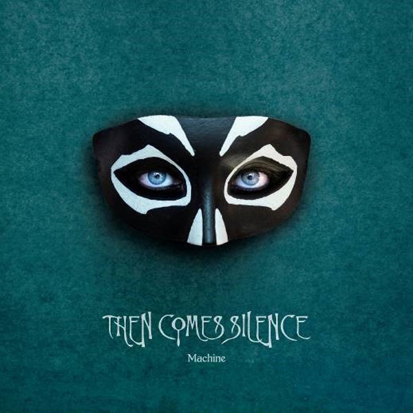 Then Comes Silence – MACHINE Compact Disc Digi