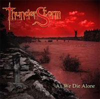 Thunderstorm – AS WE DIE ALONE Compact Disc Digi