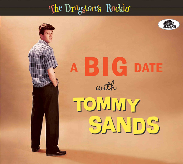 TOMMY SANDS – A BIG DATE WITH TOMMY SANDS, THE DRUGSTORE’S ROCKIN’ CD