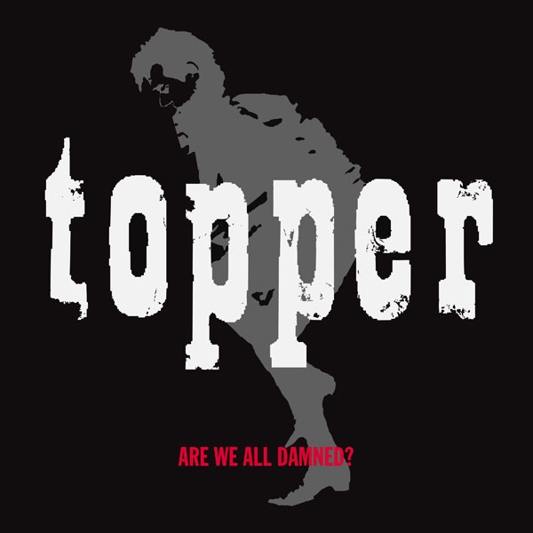 Topper - ARE WE ALL DAMNED CD